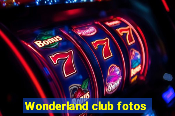 Wonderland club fotos
